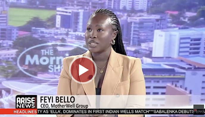 MotherWell CEO Feyi Bello says focusing on women’s rights and support systems will create a better w...