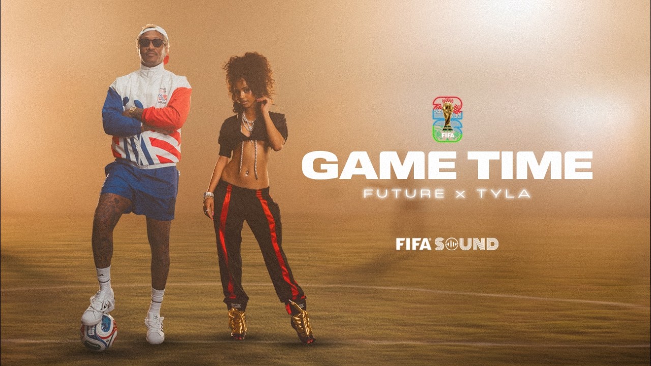 Future and Tyla release high-energy 'Game Time' music video as FIFA builds excitement for 2026 World...
