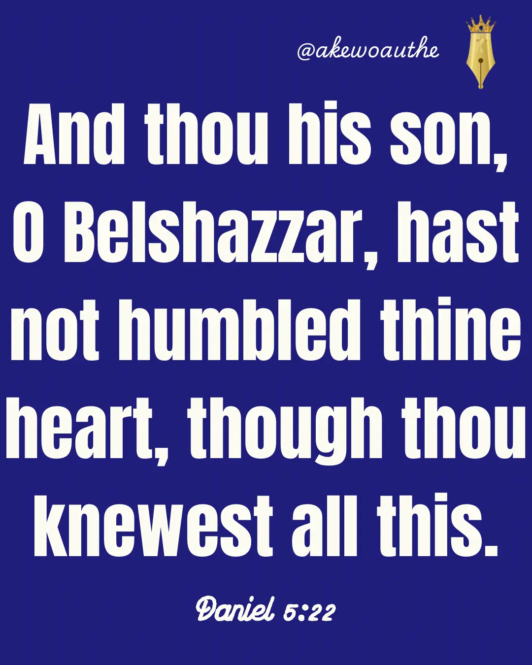 Inherited Pride
And thou his son, O Belshazzar, hast not humbled thine heart, though thou knewest a...