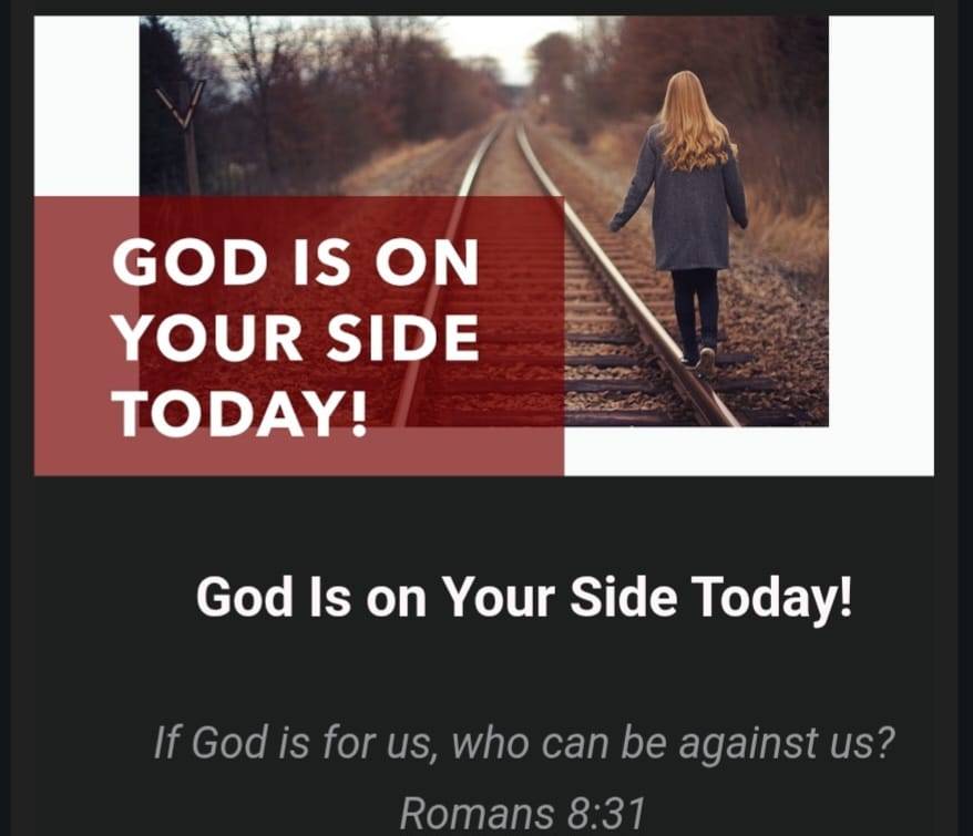 God being on your side is the best thing that could happen to you.