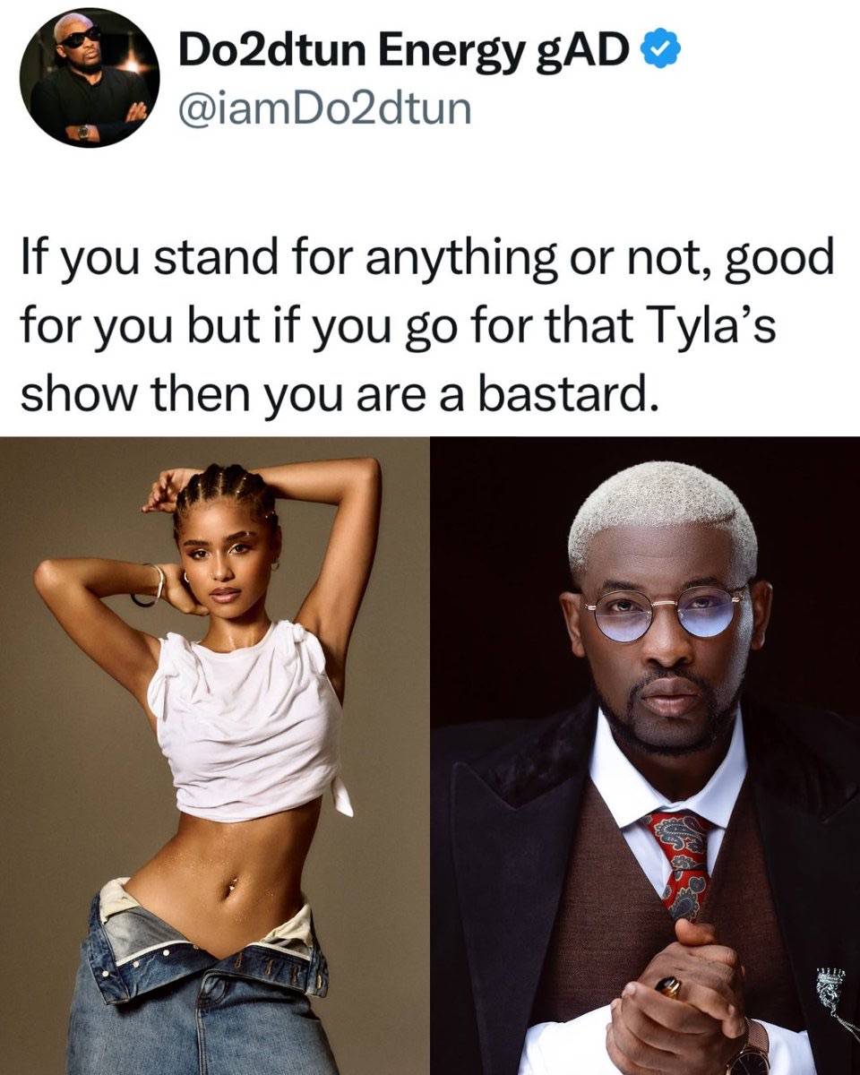 If you stand for anything or not, good for you but if you go for that Tyla's show then you are a bas...