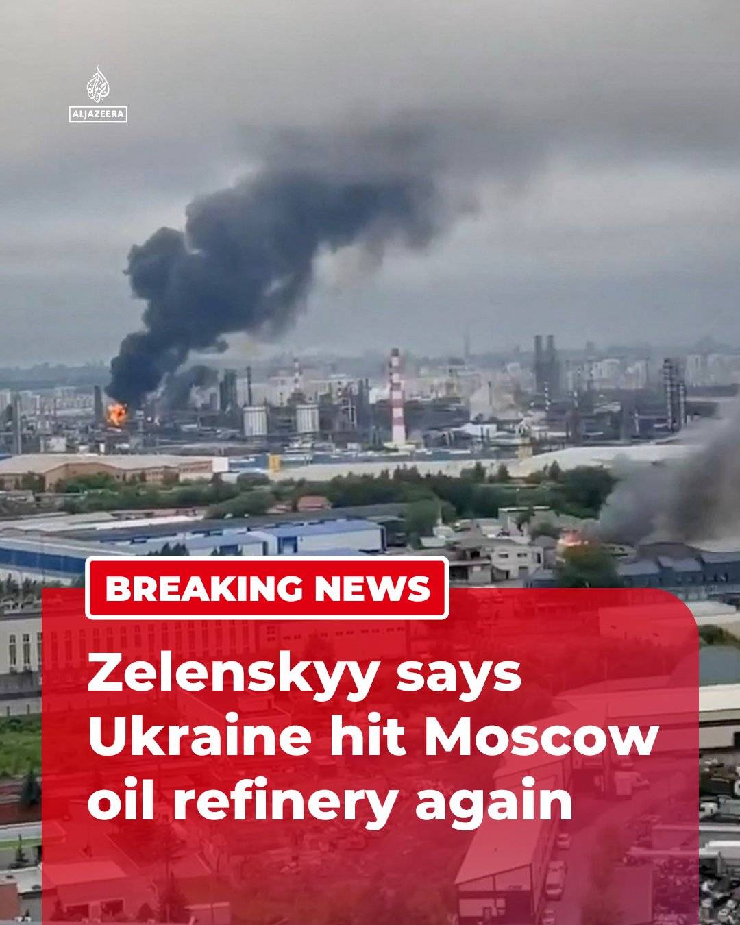 BREAKING: Ukrainian President Volodymyr Zelenskyy said Kyiv hit a major oil refinery in Moscow on Th...