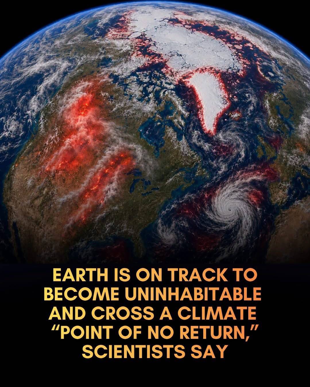 Scientists say Earth is on track to become uninhabitable. Warming is increasing at an exponential ra...