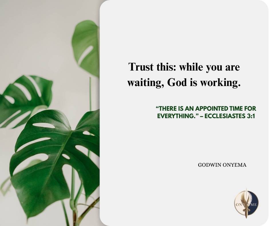 Everything happens at his time.