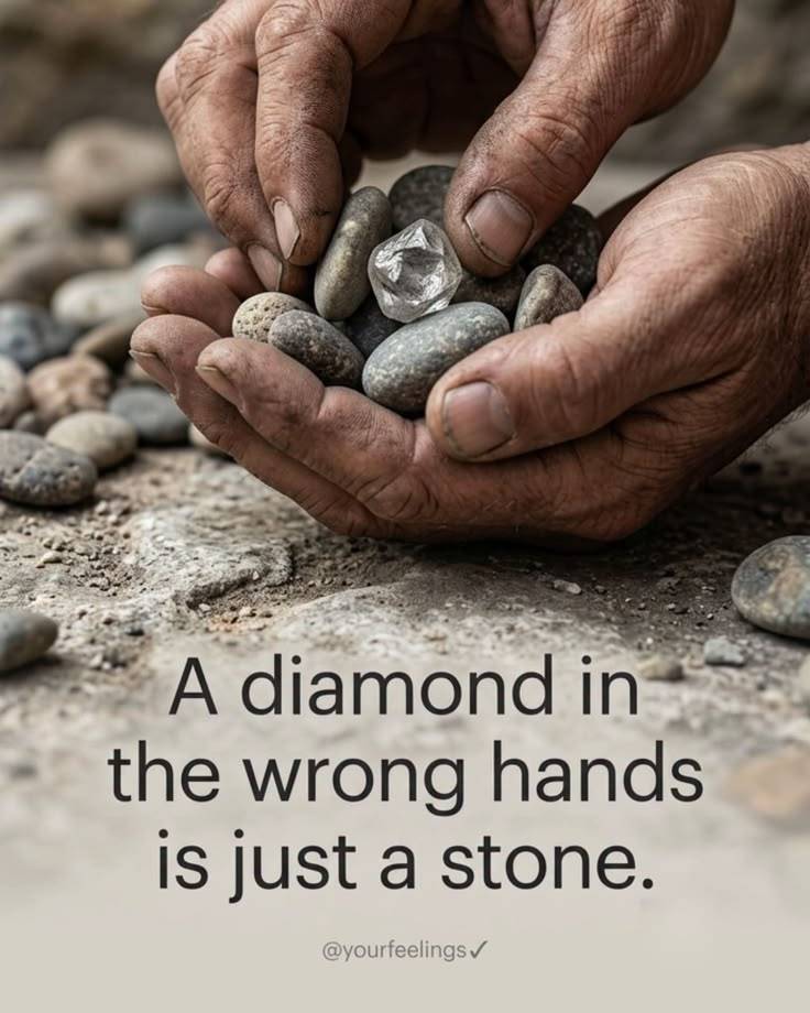 A Diamond Needs the Right Eyes
Not everyone will recognize your value, and that's okay.
A diamond...