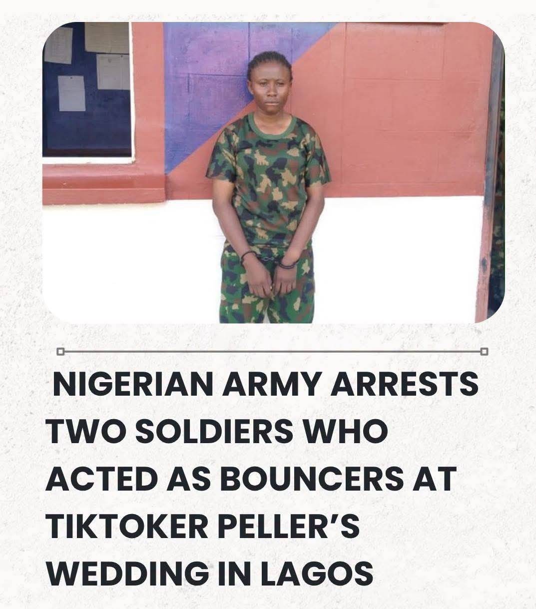 BREAKING: Nigerian Army Arrests Two Soldiers Who Acted As Bouncers At TikToker Peller’s Wedding In L...