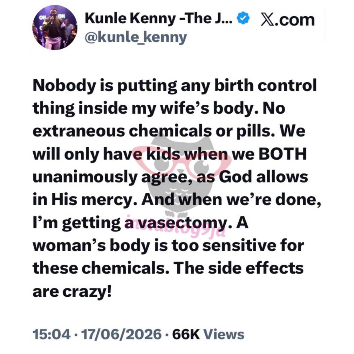 I will get a vasectomy instead of allowing my wife use a birth control — Gospel singer Kenny