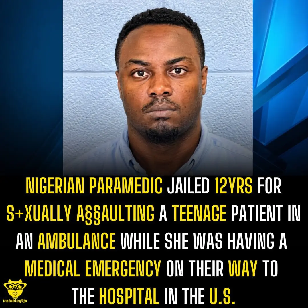 Nigerian paramedic jailed 12yrs for s+xually a§§aulting a teenage patient in an ambulance while she...