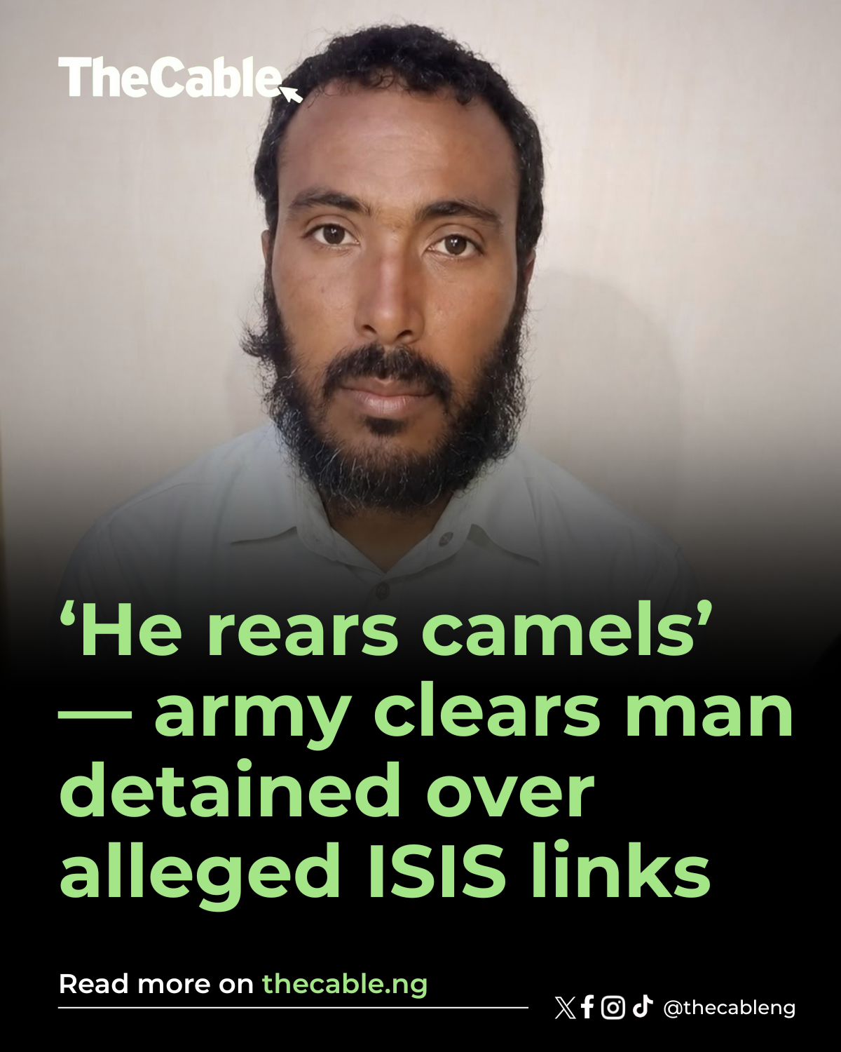 ‘He rears camels’ — army clears man detained over alleged ISIS links
The Nigerian Army says a man w...