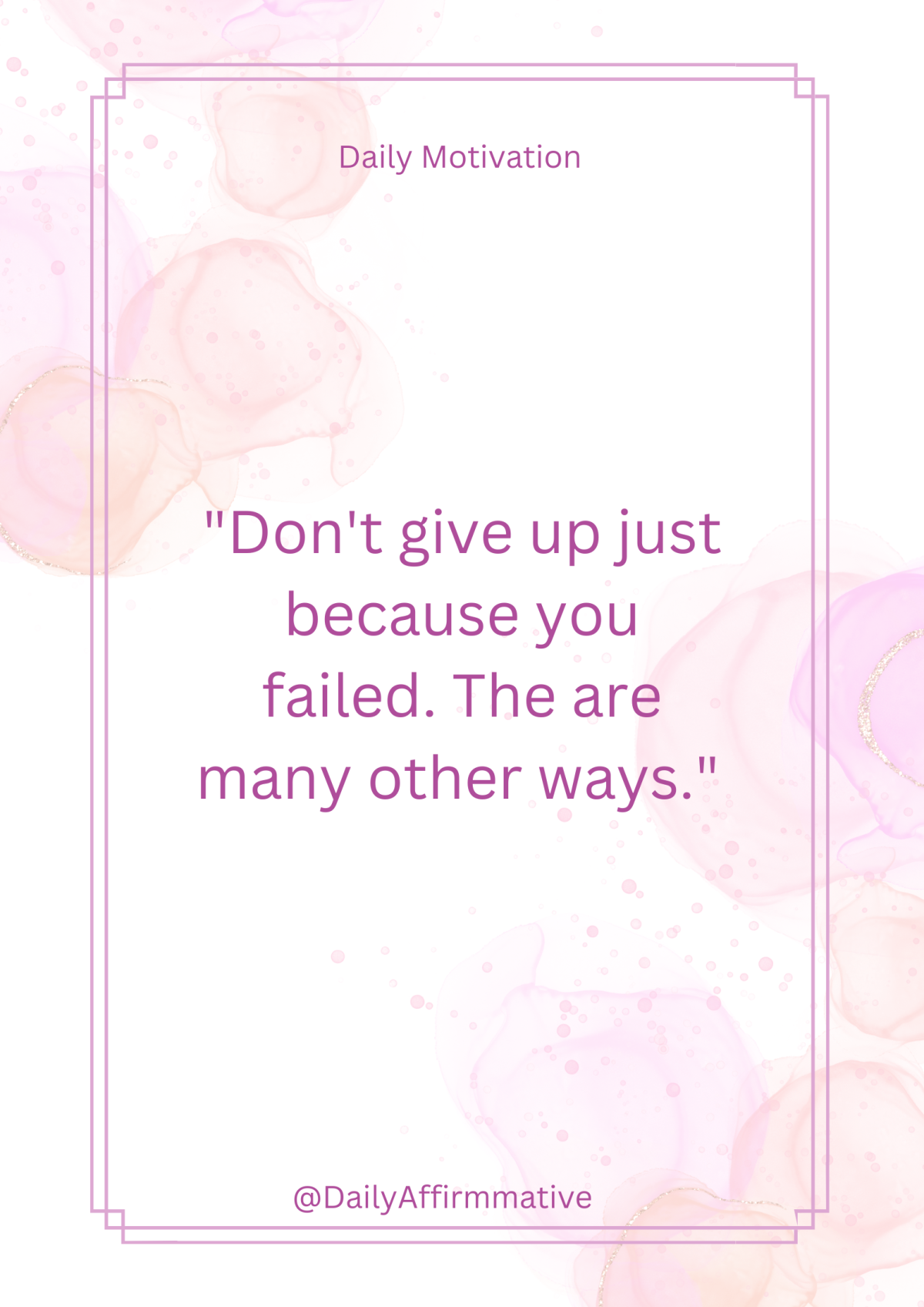One failure does not mean your life is over.
Read that again.
Because too many people give up on t...