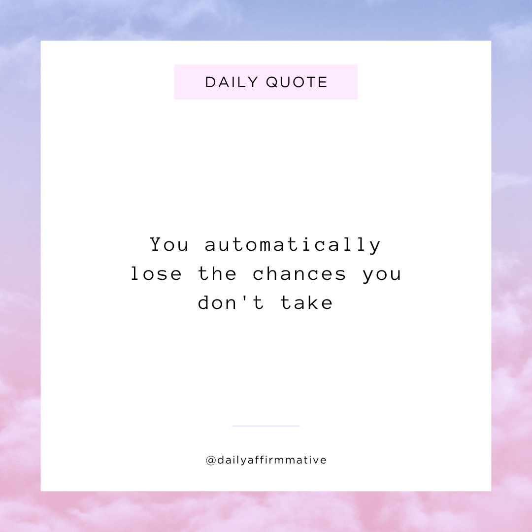 Take the Chance 💫
You automatically lose the chances you don’t take.
Fear may tell you to wait.
D...