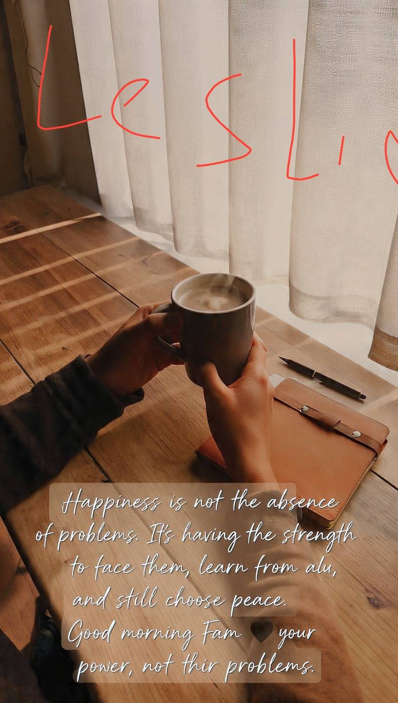 Happiness is not the absence of problems.
It’s having the strength to face them, learn from them, an...