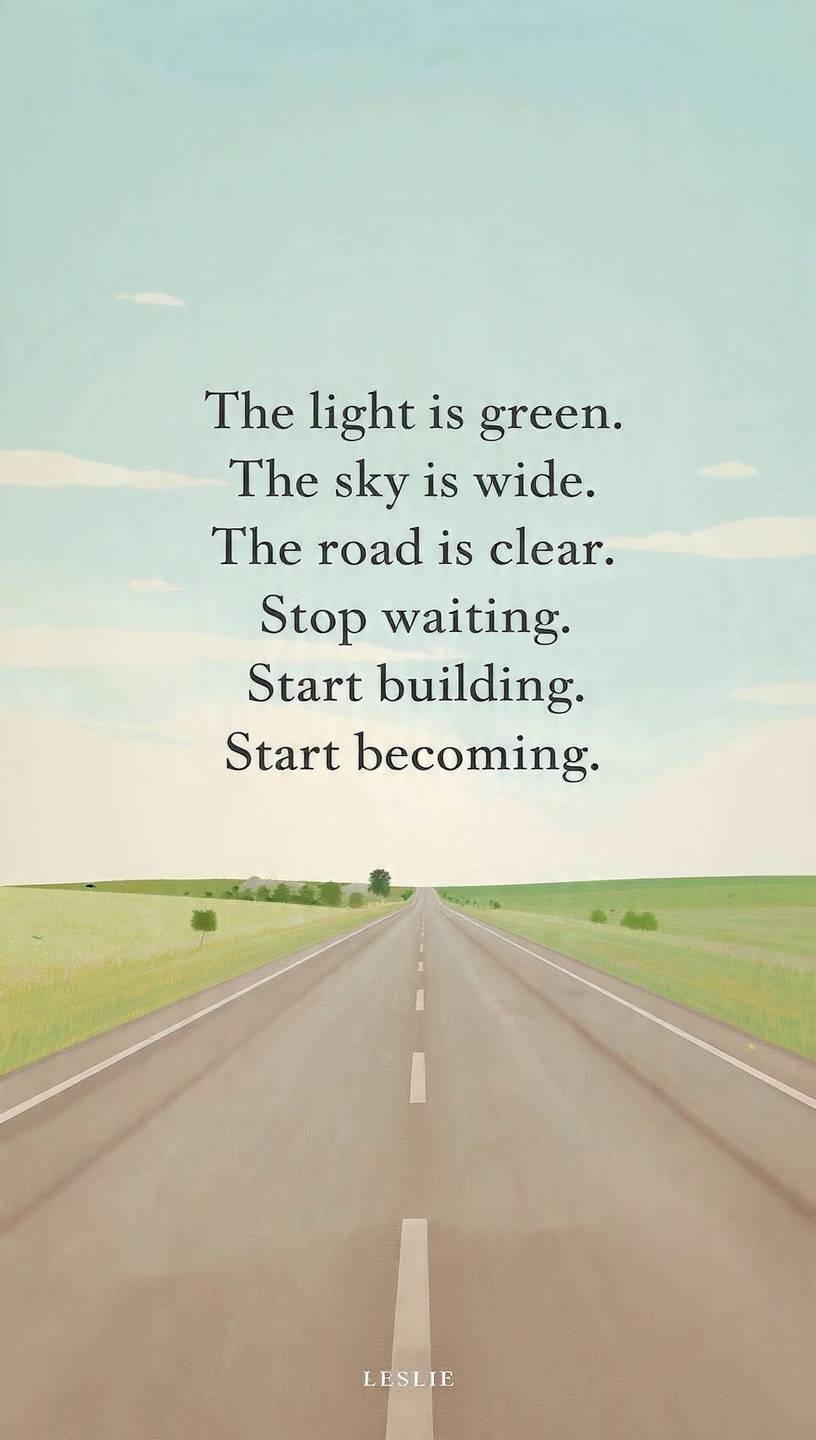 The light is green.
The sky is wide.
The road is clear.
And yet... we’re still sitting here askin...