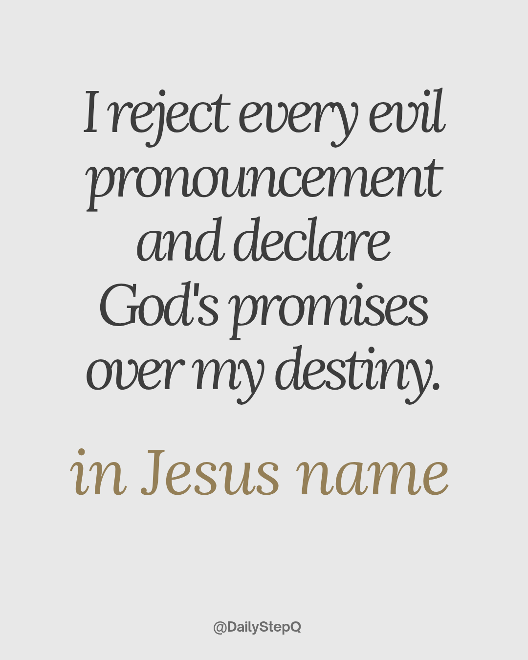 I reject every evil pronouncement and declare God's promises over my destiny. In Jesus name.