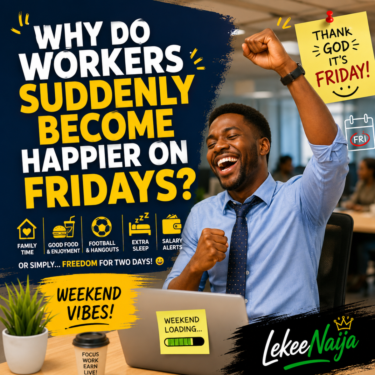 ๐ค WHY DO WORKERS SUDDENLY BECOME HAPPIER ON FRIDAYS? ๐๐
Have you noticed?
From Monday to Thursd...