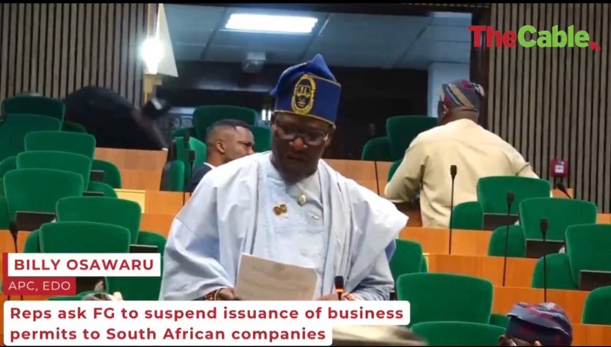 House of Representatives ask Federal Government to suspend issuance of business permits to South Afr...