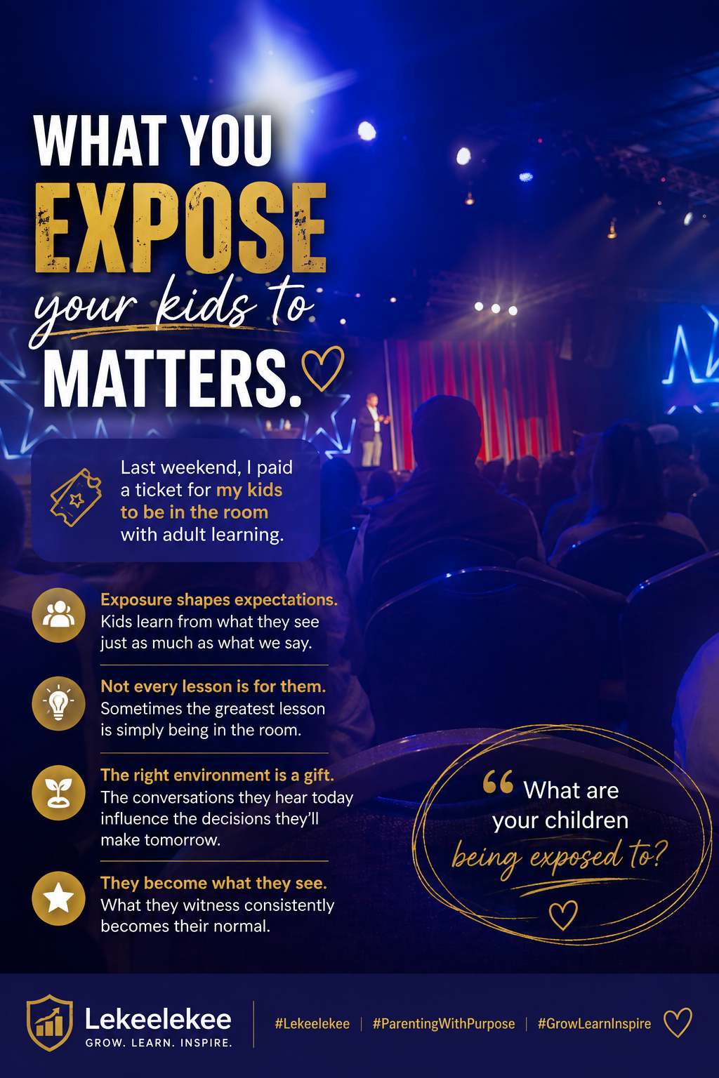 What you expose your children to matters.
Last weekend, I paid for my children to sit in a room whe...