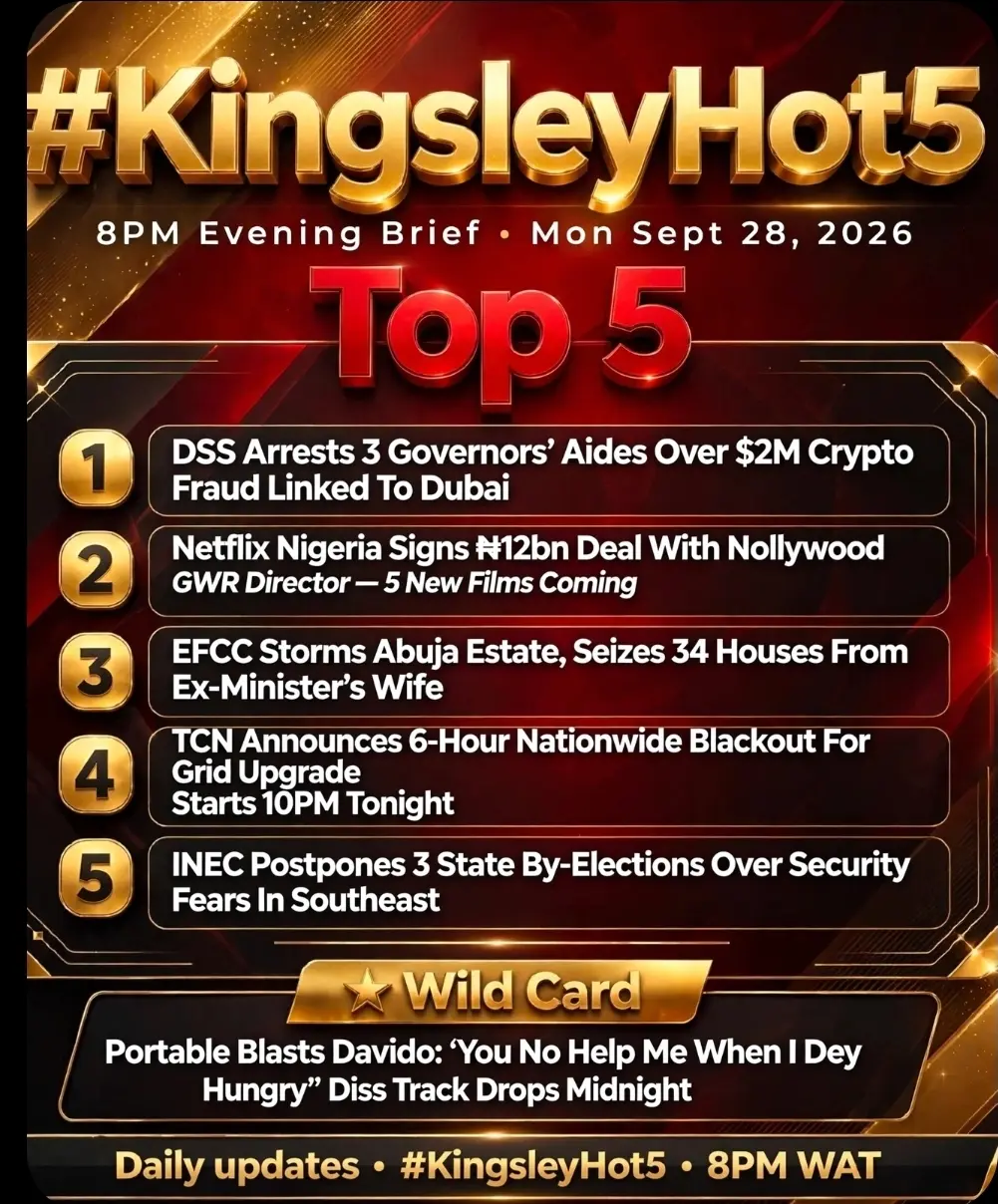 π΄ #KingsleyHot5 β 8PM Evening Brief π
Mon Sept 28, 2026 | Monday night drop
1. π£ DSS Arrests 3 G...
