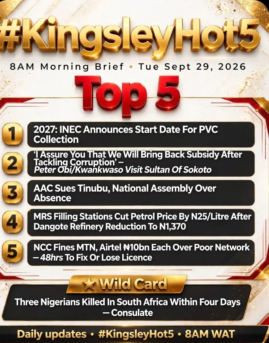 π΄ #KingsleyHot5 β 8AM Morning Brief βοΈ
Tue Sept 29, 2026 | Tuesday drop
1. π³οΈ 2027: INEC Announces...