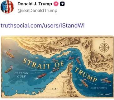 Trump posted a picture calling it the "Trump Strait" not the Strait of Hormuz.