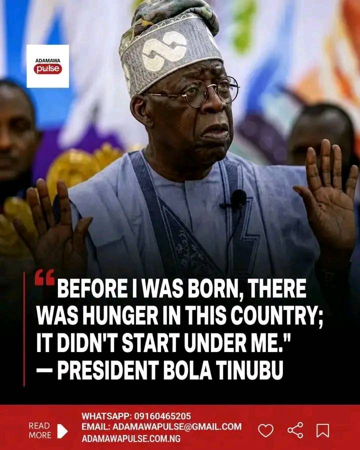 “Before I was born, there was hunger in this country; it didn't start under me.” — President Bola Ti...
