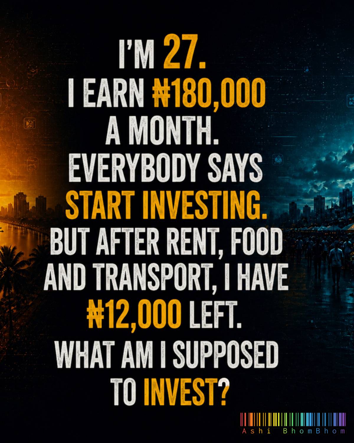 A former intern reached out to me recently and said "I'm 27. I earn β¦180,000 a month. Everybody says...
