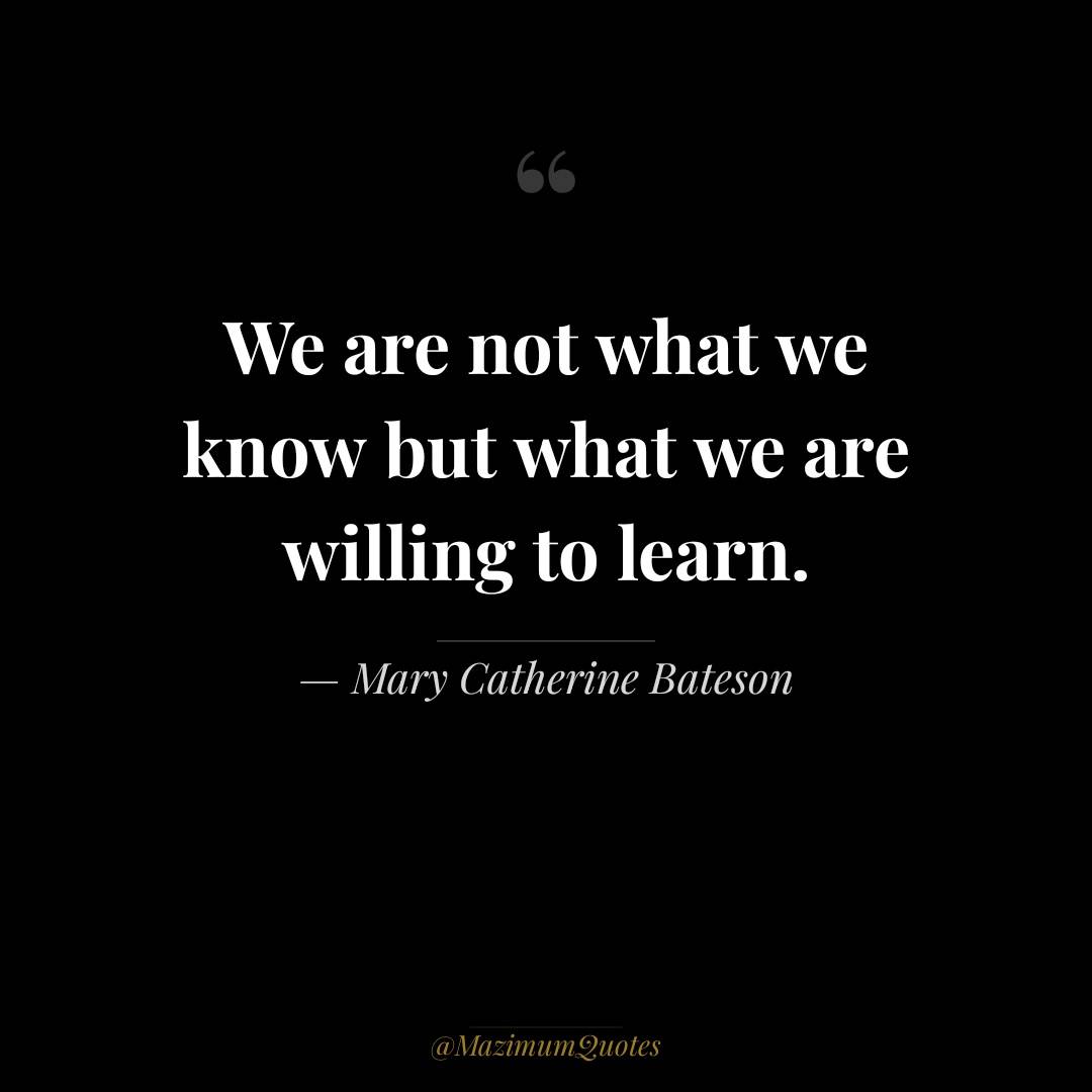 What are you willing to learn....