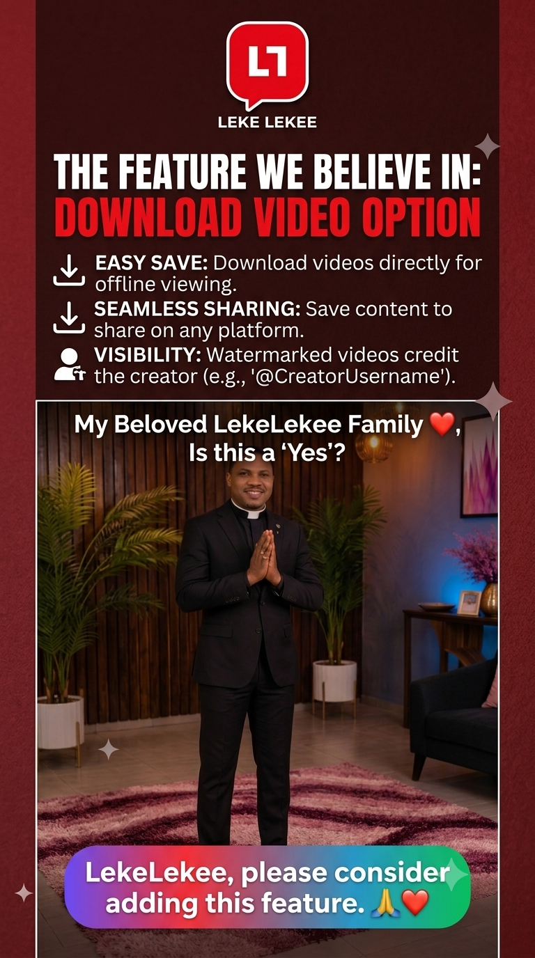 My Beloved LekeLekee Family ❤️

One feature I strongly believe LekeLekee should add is a Download Vi...
