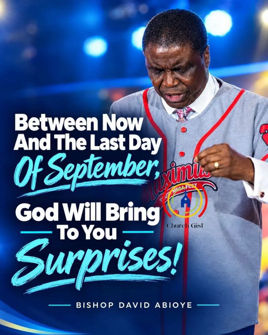 Between Now And The Last Day Of September, God Will Bring To You Surprises!
- Bishop David Abioye