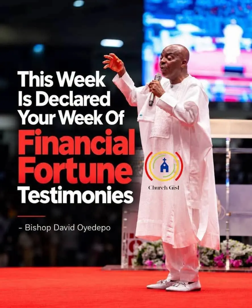This Week Is Declared Your Week Of Financial Fortune Testimonies
- Bishop David Oyedepo