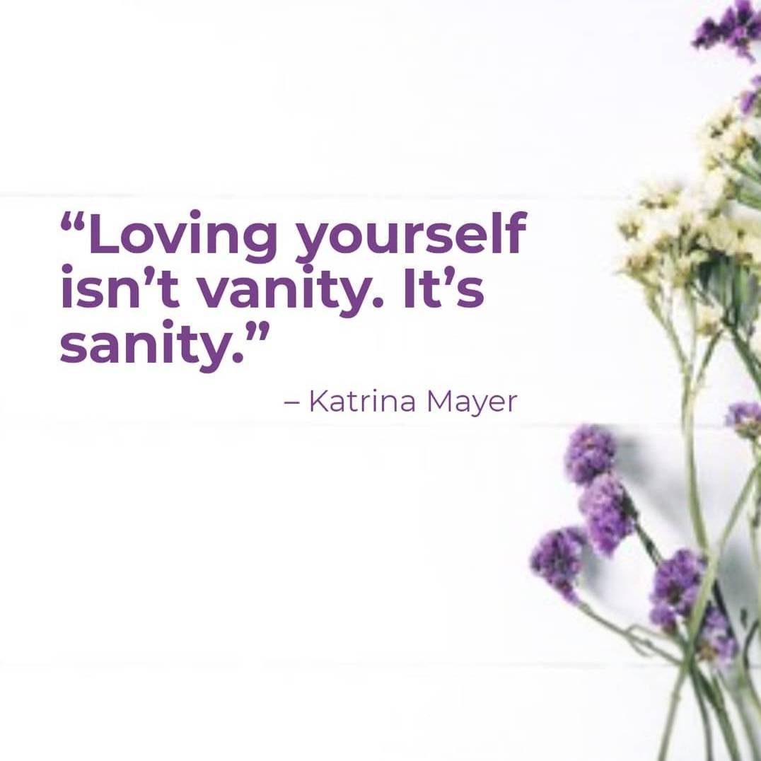 "Loving yourself isn't vanity. It's sanity."
I used to think loving yourself meant being full of yo...