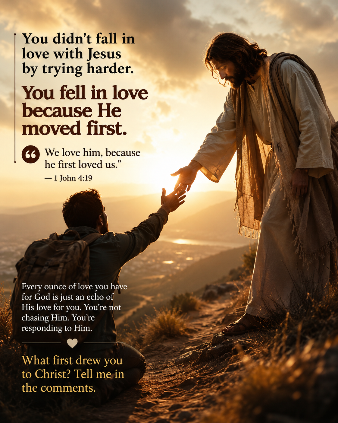 You didn't fall in love with Jesus by trying harder. You fell in love because He moved first to love...