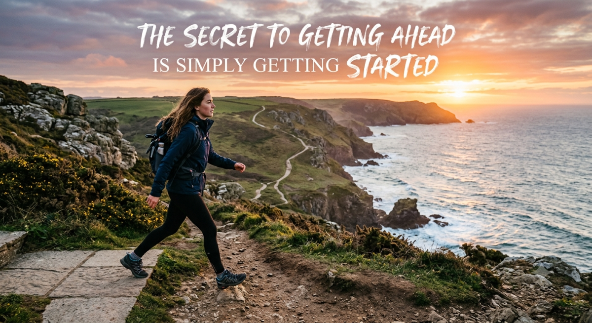 The secret to getting ahead is simply getting started.