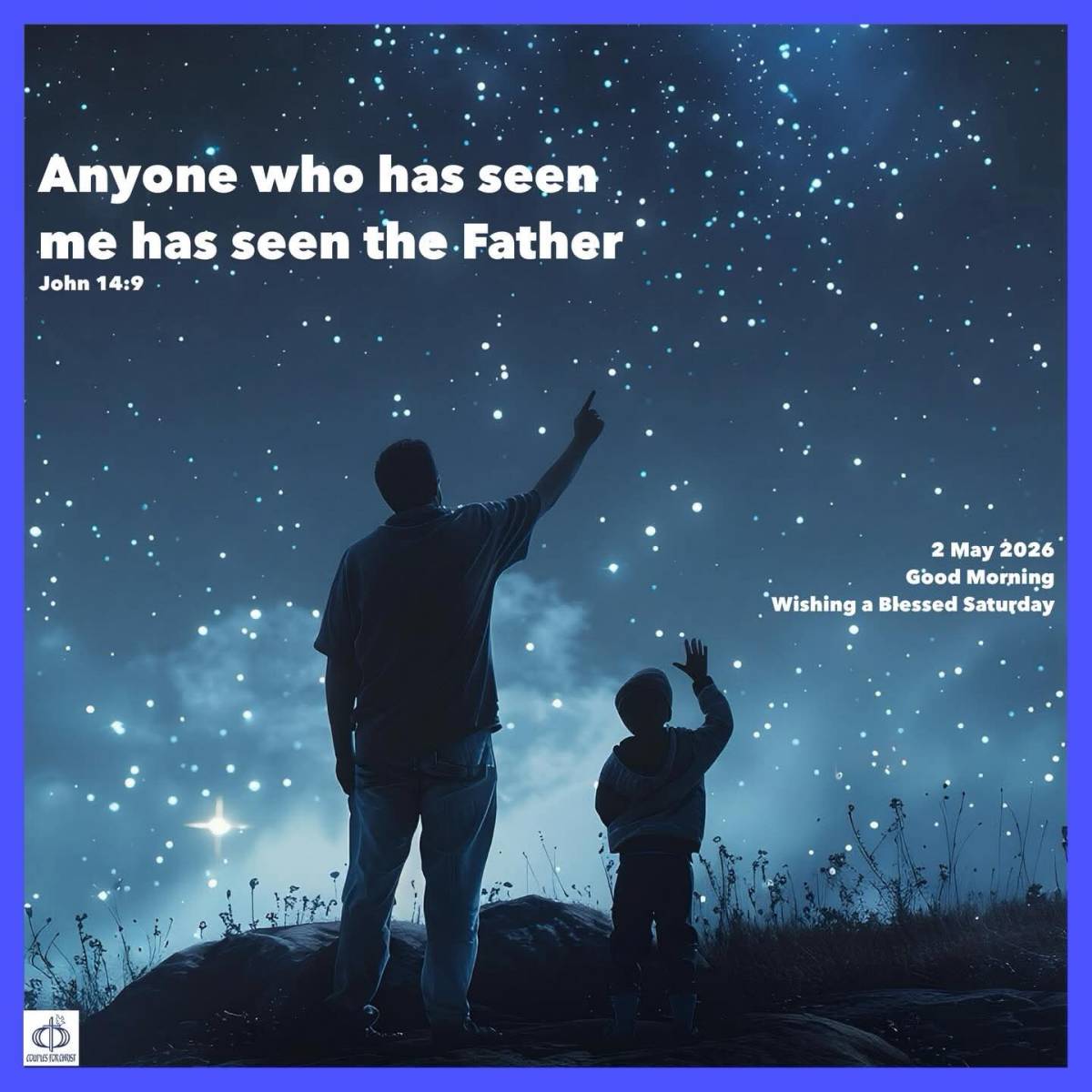 Anyone who has seen me has seen the Father 
(John 14:9)