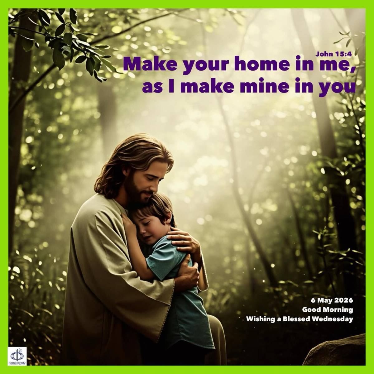 Make your home in me as I make mine in you
(John 15:4)