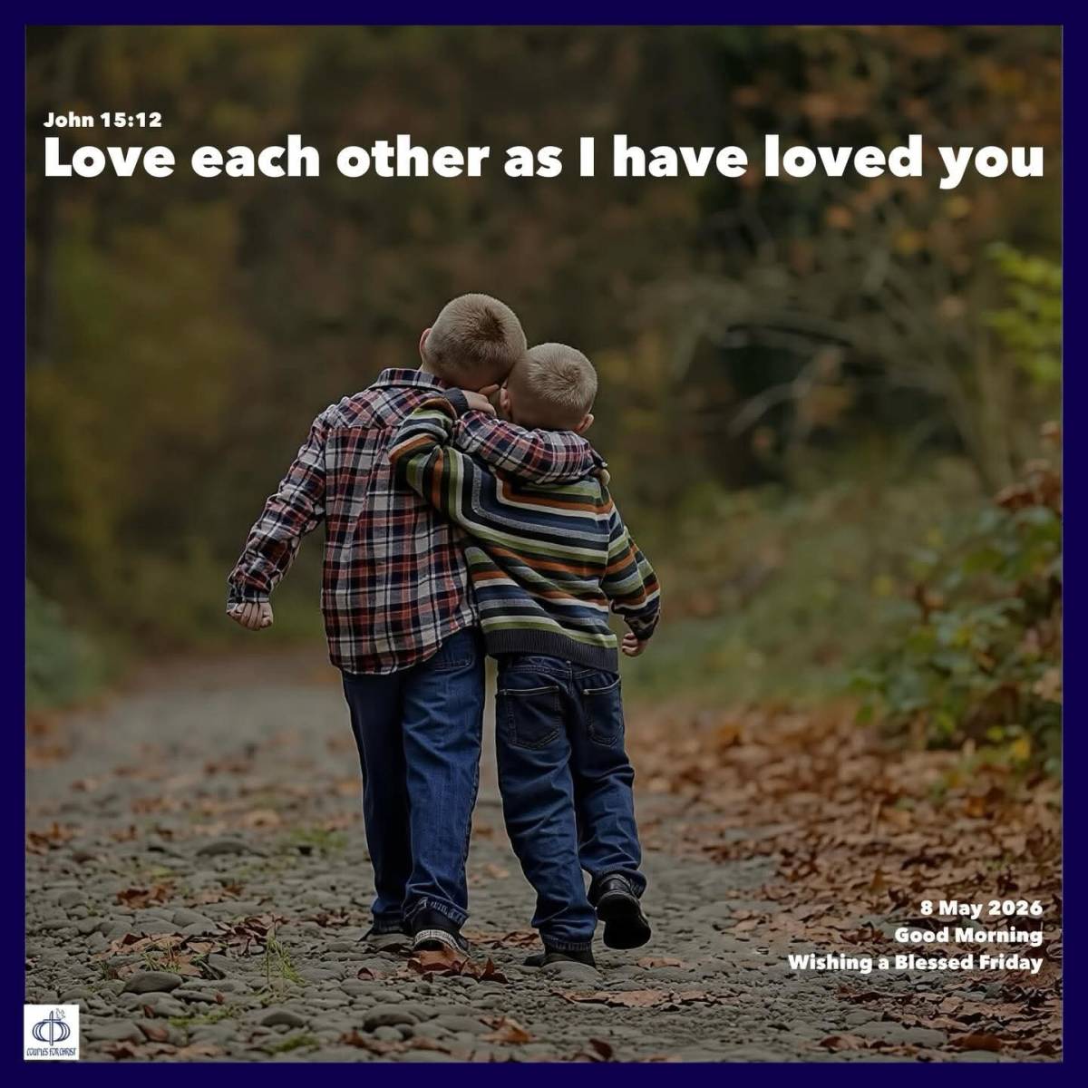 Love each other as I have loved you
(John 15:12)