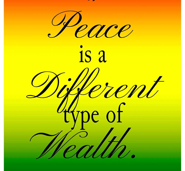 Peace is a different type of wealth
๐