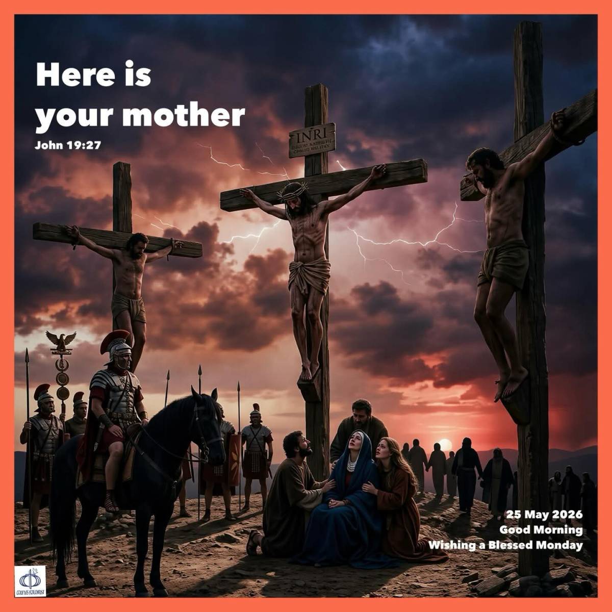 Here is your mother 
(John 19:27)