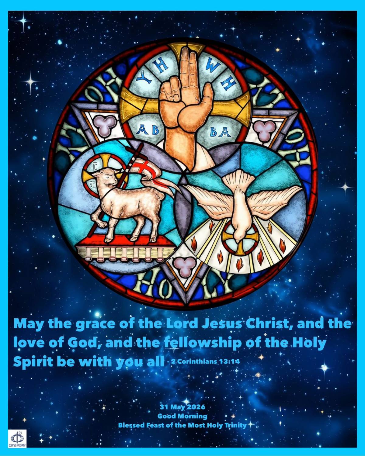 May the grace of the Lord Jesus Christ, and the love of God, and the fellowship of the Holy Spirit b...