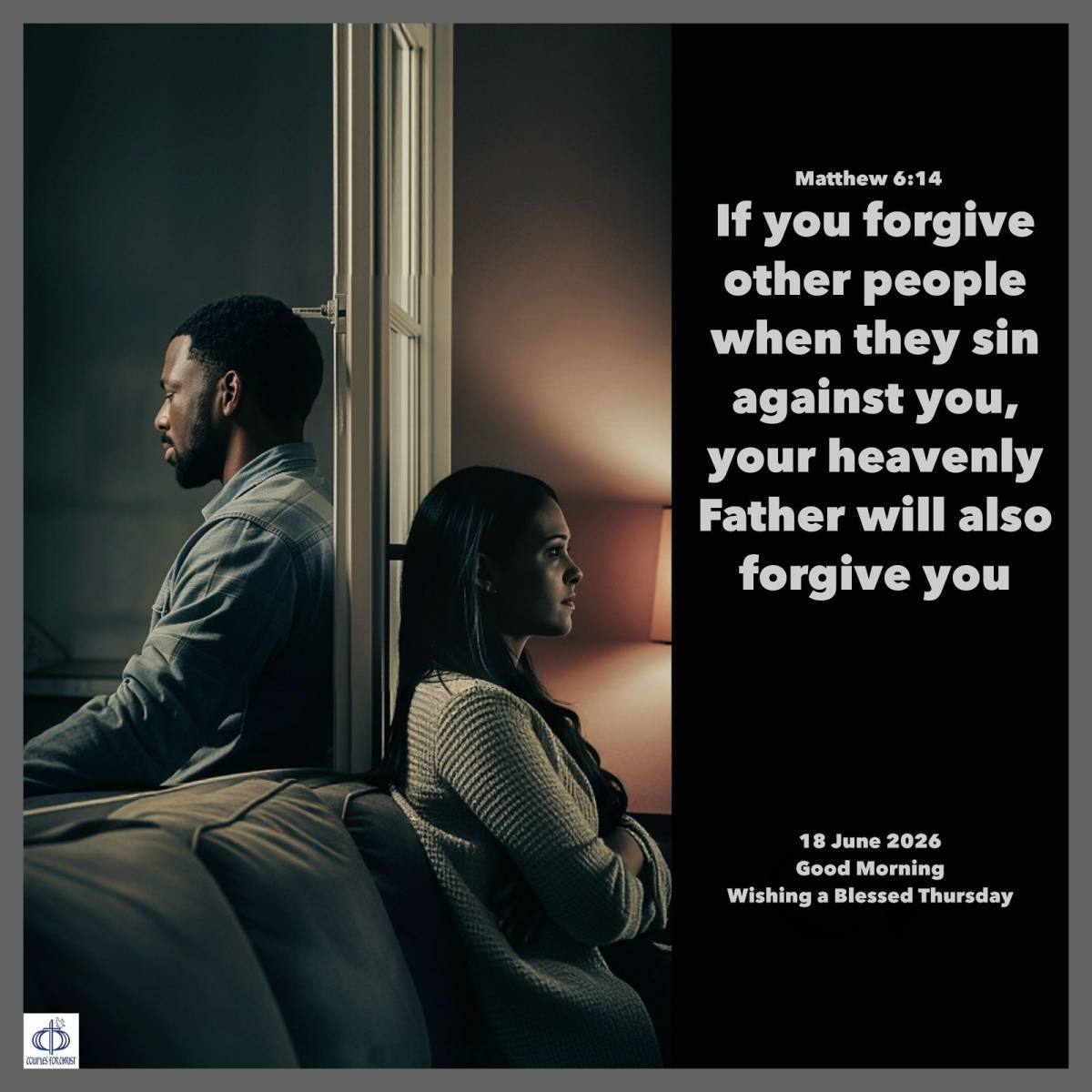 If you forgive other people when they sin against you, your heavenly Father will also forgive you
(...