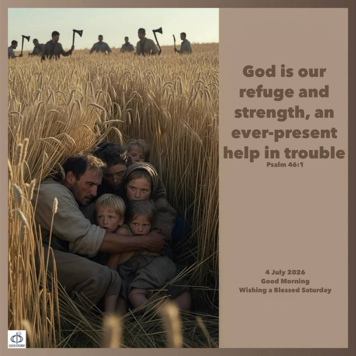 God is our refuge and strength, an ever-present help in trouble
(Psalm 46:1)