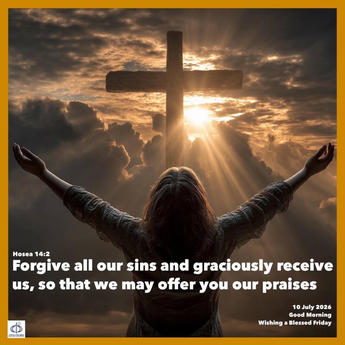 Forgive all our sins and graciously receive us, so that we may offer you our praises
(Hosea 14:2)