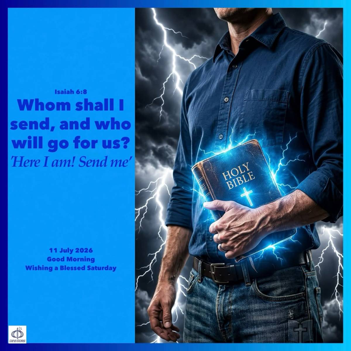 Whom shall I send, and who will go for us
(Isaiah 6:8)
"Here I am! Send me"