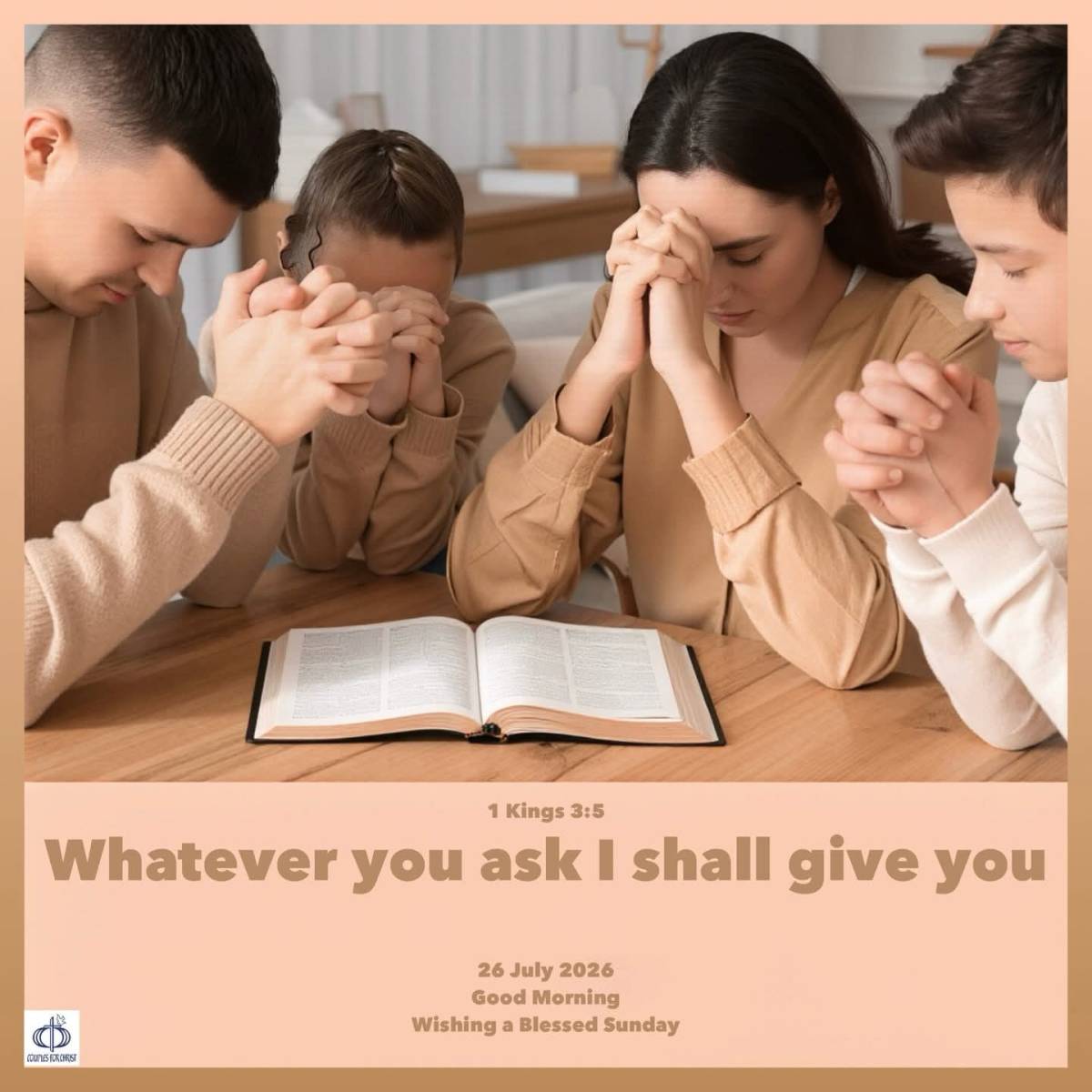 Whatever you ask I shall give you 
(1 Kings 3:5)