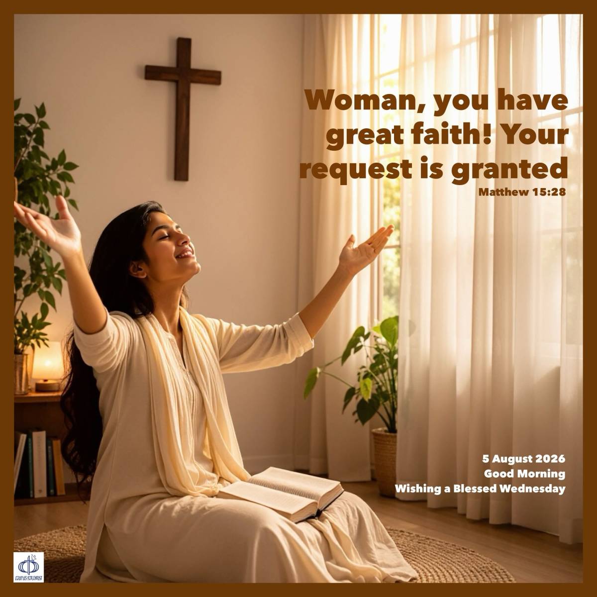 Woman, you have great faith! Your request is granted.
(Matthew 15:28)15:28Woman, you have great fai...