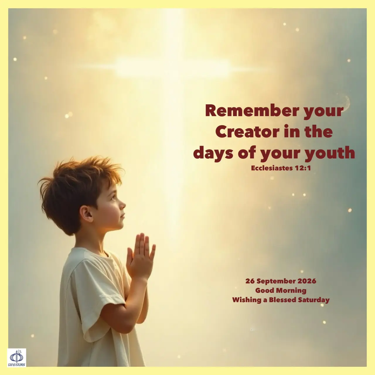 Remember your Creator in the days of your youth
(Ecclesiastes 12:1)