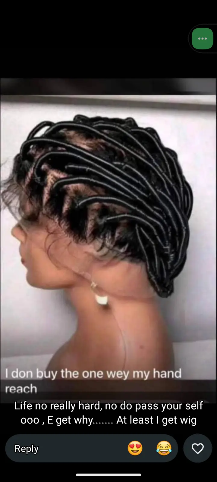 Omo it's not easy 🥹
Latest wig owner 😂