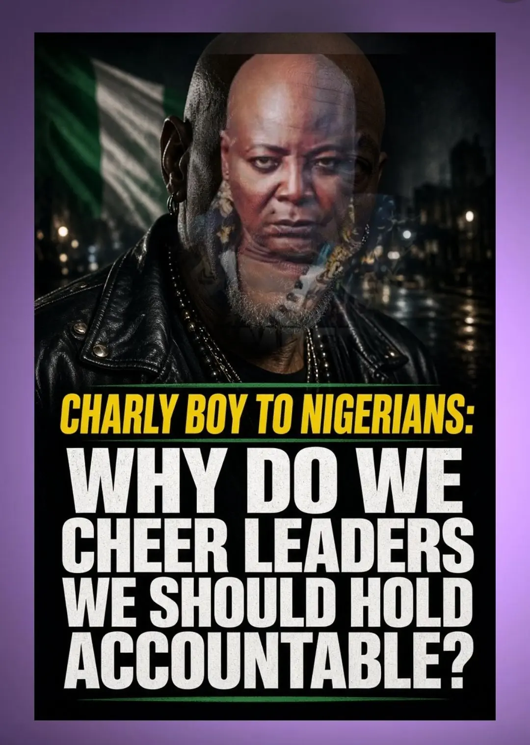 CHARLY BOY TO NIGERIANS: WHY DO WE CHEER LEADERS WE SHOULD HOLD ACCOUNTABLE?
He argued that when cit...