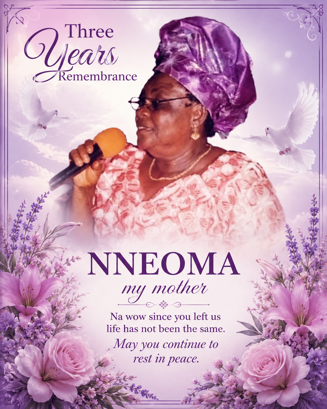 NNEOMA, It is now three years since you left us mama life has not been the same, your death affected...