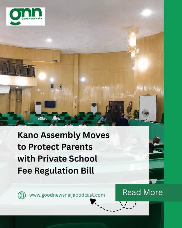 Kano Assembly Moves to Protect Parents with Private School Fee Regulation Bill
The Kano State House...